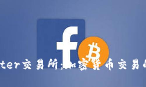 TokenBetter交易所：加密货币交易的未来平台